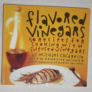flavored vinegars 50 recipes for cooking with vinegar cook book